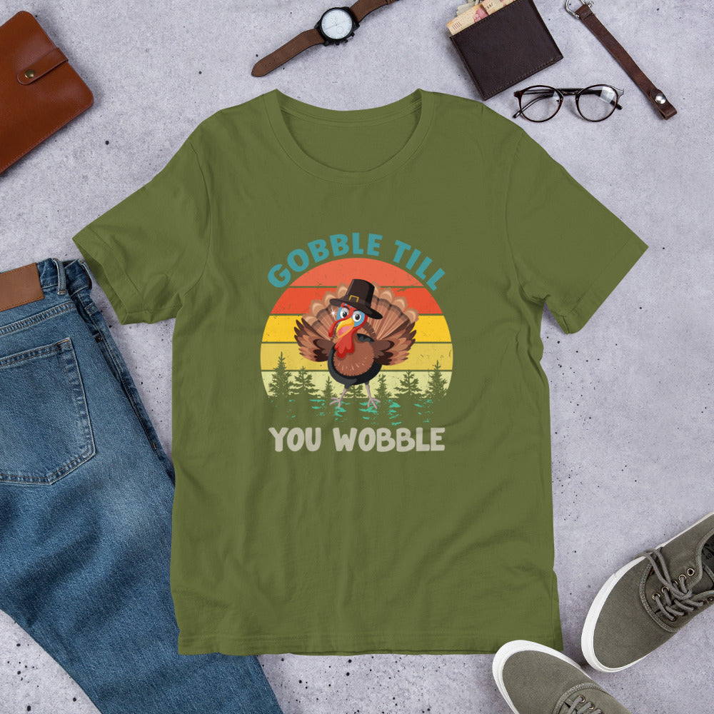 Gobble Till You Wobble Thanksgiving Unisex t-shirt