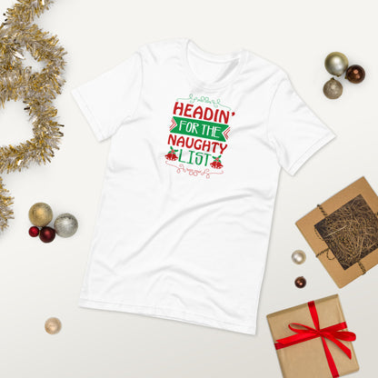 Headin for the Naughty List Christmas Unisex t-shirt