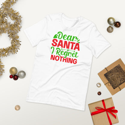 Dear Santa, I Regret Nothing Funny Christmas Unisex t-shirt