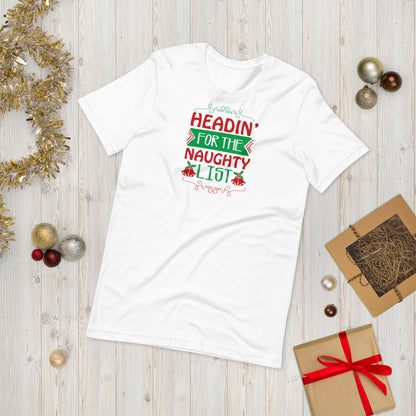 Headin for the Naughty List Christmas Unisex t-shirt