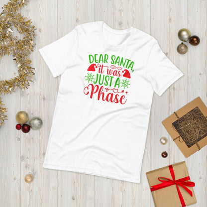 Dear Santa It's Just a Phase Funny Christmas Unisex t-shirt